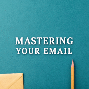 Mastering Your Email
